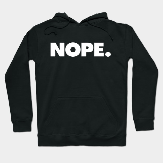 Nope Hoodie by Chestify